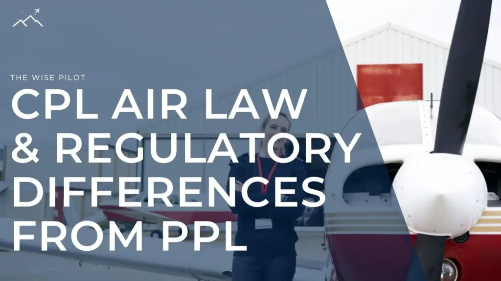 CPL air law and regulatory differences from PPL under Canadian Aviation Regulations